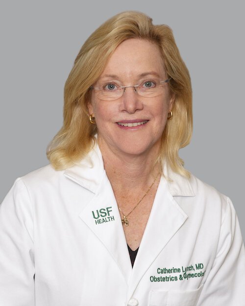 Dr. Catherine Lynch, Professor of Obstetrics and Gynecology, USF Morsani College of Medicine