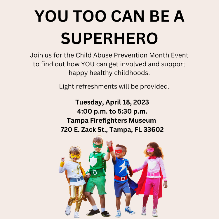 The Children's Board of Hillsborough County marks Child Abuse Prevention Month on April 18th with “You Too Can Be a Superhero,” a public event to learn how to prevent child abuse and neglect through community involvement.
