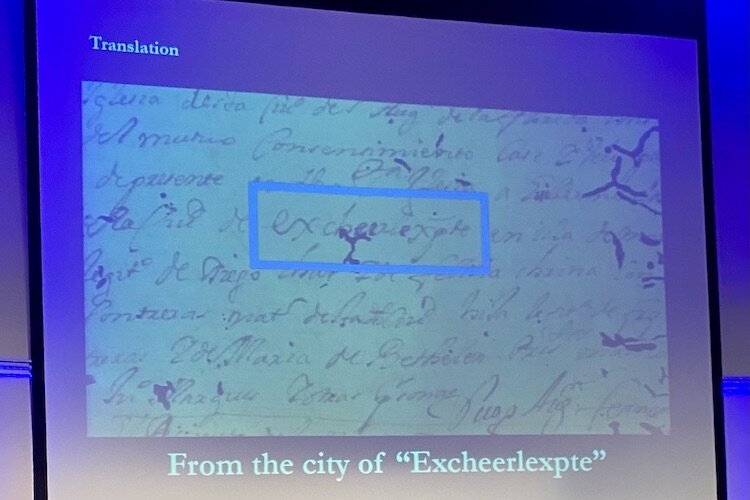 Among the mysteries researchers continue to study are the hometowns of European explorers, one listed as Excheerlexpte, possibly an extinct community in Wales.